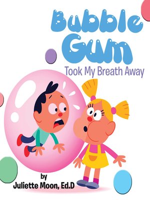 cover image of Bubble Gum Took My Breath Away